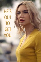 Poster of He's Out To Get You