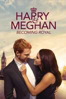Poster of Harry & Meghan: Becoming Royal