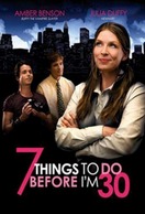 Poster of 7 Things To Do Before I'm 30