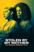 Poster of Stolen by My Mother: The Kamiyah Mobley Story
