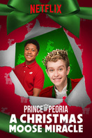 Poster of Prince of Peoria: A Christmas Moose Miracle