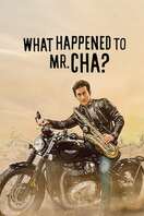 Poster of What Happened to Mr Cha?