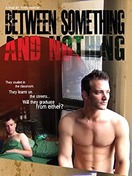 Poster of Between Something & Nothing