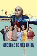 Poster of Goodbye Soviet Union