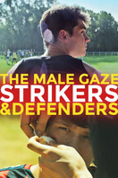 Poster of The Male Gaze: Strikers & Defenders
