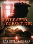 Poster of If the Seed Doesn't Die