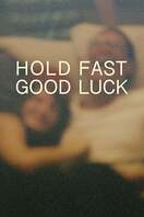 Poster of Hold Fast, Good Luck