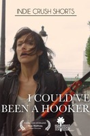 Poster of I Could've Been a Hooker