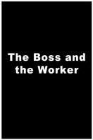 Poster of The Boss and the Worker