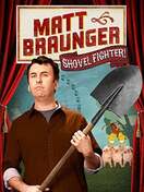 Poster of Matt Braunger: Shovel Fighter