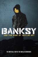 Poster of Banksy and the Rise of Outlaw Art