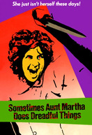 Poster of Sometimes Aunt Martha Does Dreadful Things