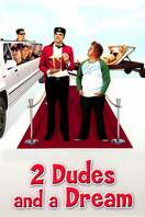 Poster of 2 Dudes and a Dream
