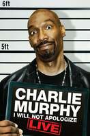 Poster of Charlie Murphy: I Will Not Apologize