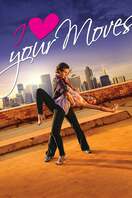 Poster of I Love Your Moves
