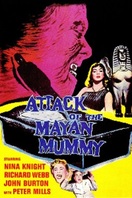Poster of Attack of the Mayan Mummy