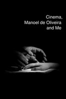 Poster of Cinema, Manoel de Oliveira and Me
