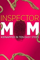 Poster of Inspector Mom: Kidnapped in Ten Easy Steps