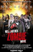 Poster of Not Another Zombie Movie....About the Living Dead