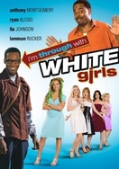 Poster of I'm Through with White Girls