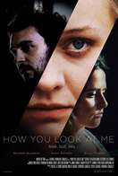 Poster of How You Look at Me