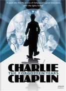 Poster of Charlie Chaplin: The Forgotten Years
