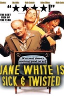 Poster of Jane White Is Sick & Twisted