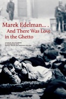 Poster of Marek Edelman… And There Was Love in the Ghetto
