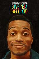 Poster of Jermaine Fowler: Give 'Em Hell, Kid