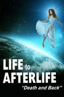 Poster of Life to Afterlife: Death and Back