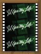 Poster of I'd Give My Life