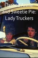 Poster of Flatbed Annie & Sweetie Pie: Lady Truckers