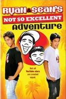 Poster of Ryan and Sean's Not So Excellent Adventure