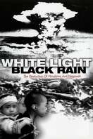 Poster of White Light/Black Rain: The Destruction of Hiroshima and Nagasaki