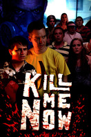 Poster of Kill Me Now