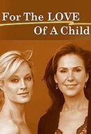 Poster of For the Love of a Child