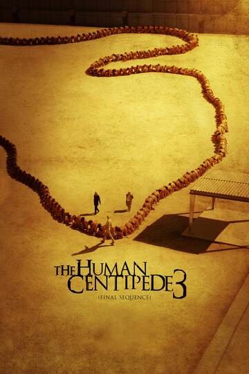 Poster of The Human Centipede 3 (Final Sequence)