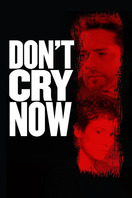 Poster of Don't Cry Now