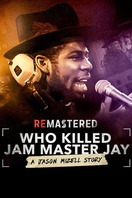 Poster of ReMastered: Who Killed Jam Master Jay?