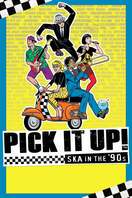 Poster of Pick It Up!: Ska in the '90s
