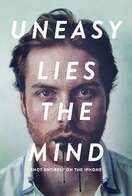 Poster of Uneasy Lies the Mind