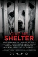 Poster of Give Me Shelter