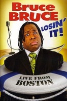 Poster of Bruce Bruce: Losin' It!
