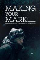 Poster of Making Your Mark: The Snowboard Life of Mark McMorris