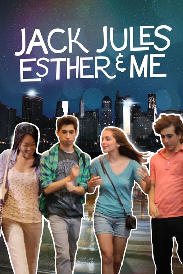 Poster of Jack, Jules, Esther, & Me