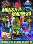 Poster of Monster Madness: Mutants, Space Invaders, and Drive-Ins