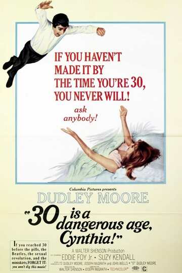 Poster of 30 Is a Dangerous Age, Cynthia!