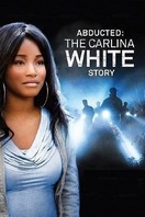 Poster of Abducted: The Carlina White Story