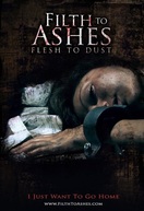 Poster of Filth to Ashes, Flesh to Dust