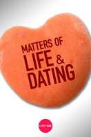 Poster of Matters of Life & Dating